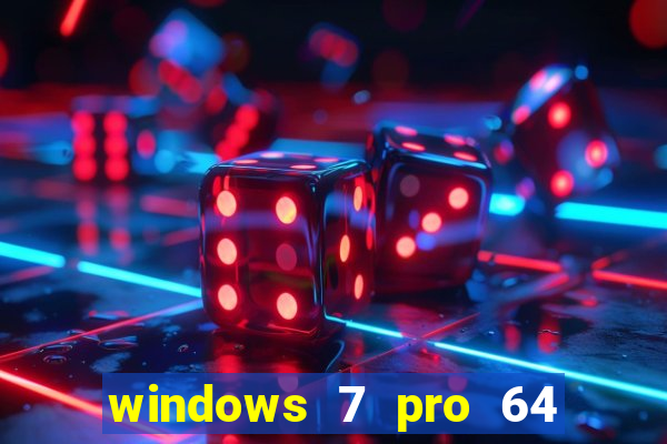 windows 7 pro 64 bits iso